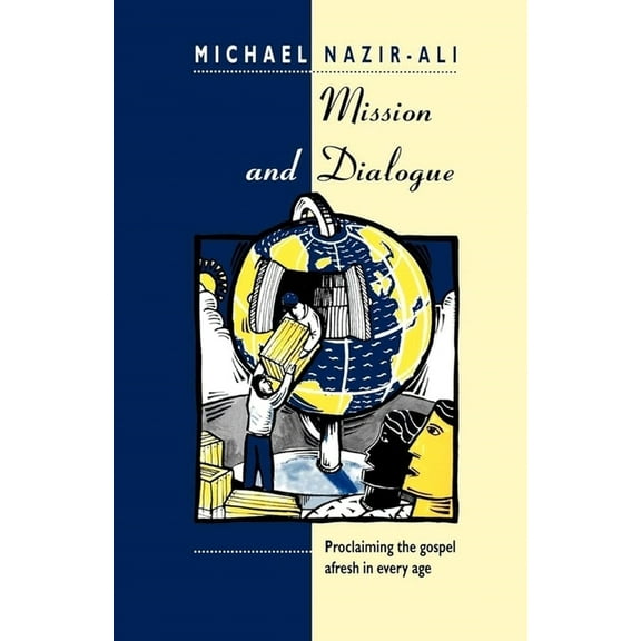 Mission and Dialogue: Proclaming The Gospel Afresh In Every Age, (Paperback)