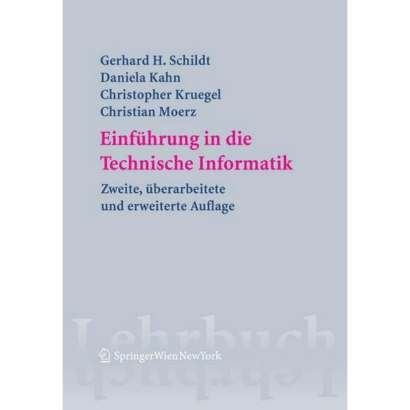 Springers LehrbÃ¼cher Der Informatik EinfÃ¼hrung in Die Technische Informatik, (Paperback)