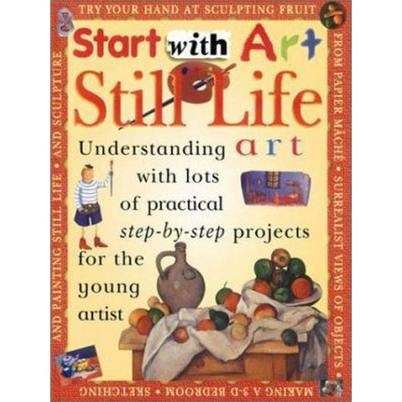 Pre-Owned Still Life (Start With Art) (Hardcover) 0761311661 9780761311669