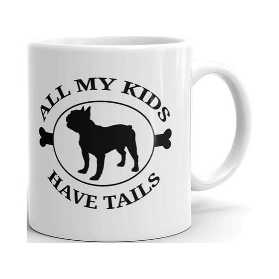 All My Kids Have Tails Bulldog Coffee Tea Ceramic Mug Office Work Cup Gift 11 Oz
