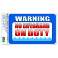 thumbnail image 1 of Warning No Lifeguard on Duty SLAP-STICKZ(TM) Automotive Car Window Locker Bumper Sticker, 1 of 1