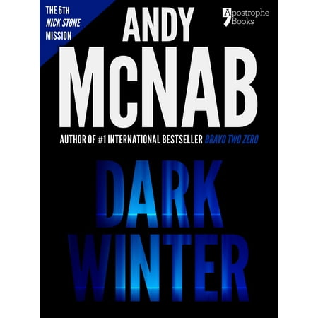 Dark Winter (Nick Stone Book 6): Andy McNab's best-selling series of Nick Stone thrillers - now available in the US, with bonus material -