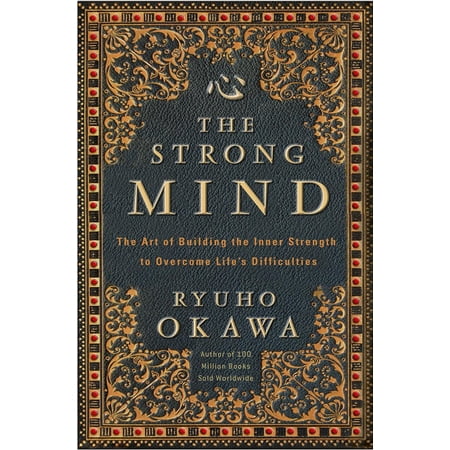 The Strong Mind : The Art of Building the Inner Strength to Overcome Life’s Difficulties (Paperback)