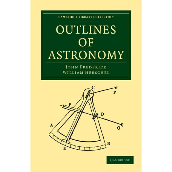 Cambridge Library Collection - Astronomy Outlines of Astronomy, (Paperback)