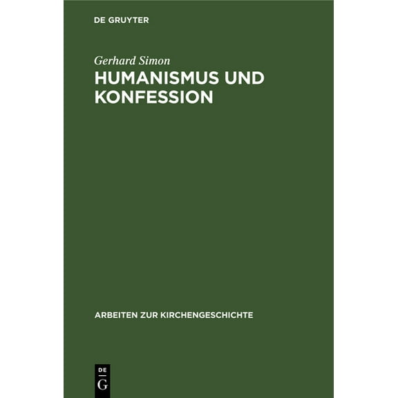 Arbeiten Zur Kirchengeschichte Humanismus und Konfession, Book 49, (Hardcover)