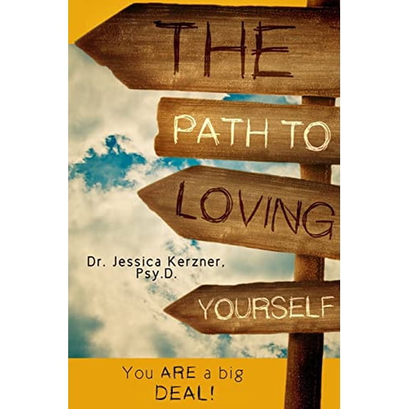 Pre-Owned The Path To Loving Yourself: You Are A Big Deal (Paperback) 1537671936 9781537671932