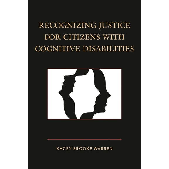 Recognizing Justice for Citizens with Cognitive Disabilities, (Paperback)