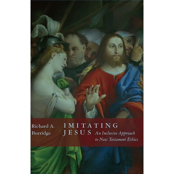 Imitating Jesus: An Inclusive Approach to New Testament Ethics, (Paperback)