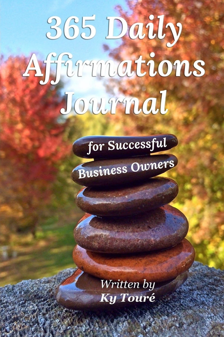 365 Daily Affirmations Journal for Successful Business Owners 365 Daily Affirmations Journal for Successful Business Owners