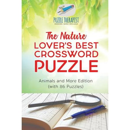 The Nature Lover's Best Crossword Puzzle Animals and More Edition (with 86 (Best Jobs For Animal Lovers)