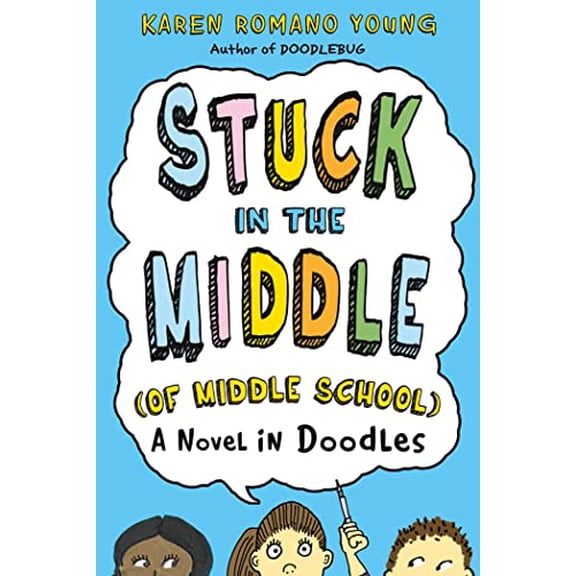Pre-Owned Stuck in the Middle (of Middle School): A Novel in Doodles (Hardcover) 0312555962 9780312555962