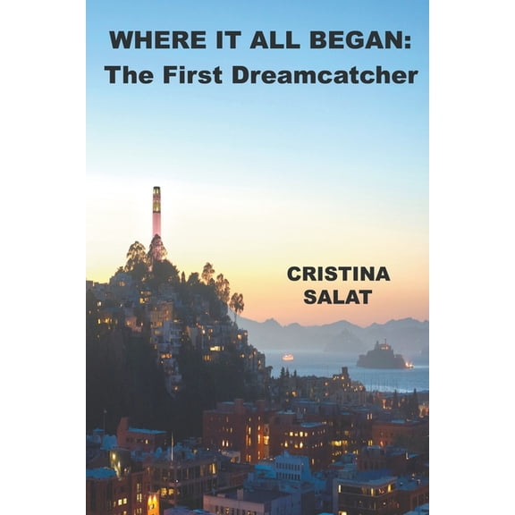 Where It All Began Where It All Began: The First Dreamcatcher, Book 1, (Paperback)