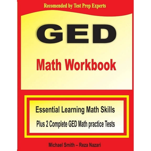 GED Math Workbook: Essential Learning Math Skills Plus Two Complete GED Math Practice Tests, (Paperback)