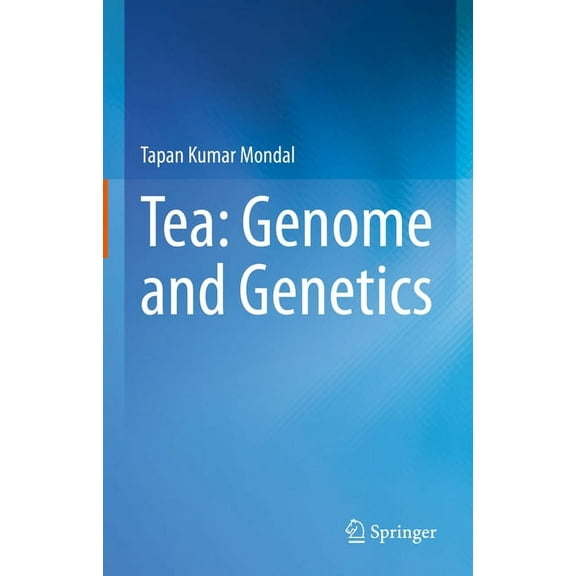 Tea: Genome and Genetics, (Hardcover)