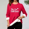 thumbnail image 2 of Yes, I'm Still Cold Fleece Lined Pullover Tops for Womens Winter Thickened Warm Base Shirts Fashion Casual Crewneck Long Sleeve Sweatshirts Cozy Fuzzy Sherpa Pullovers Tunic Loungewear for Leggings, 2 of 4