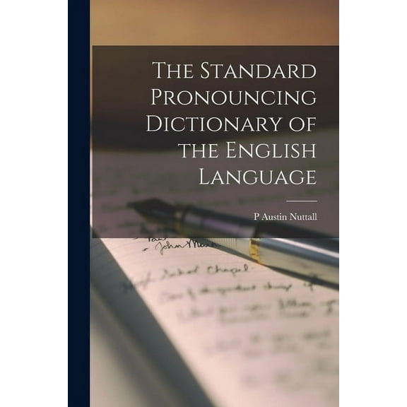 The Standard Pronouncing Dictionary of the English Language (Paperback)