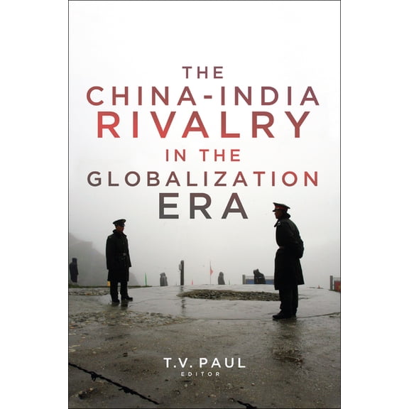 South Asia in World Affairs The China-India Rivalry in the Globalization Era, (Paperback)