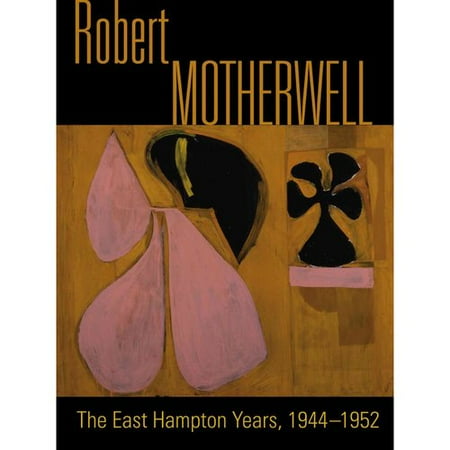 Robert Motherwell: The East Hampton Years, 1944-1952