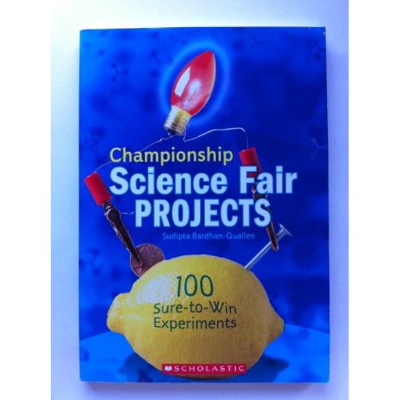 Pre-Owned Championship Science Fair Projects: 100 Sure to Win Experiments, 9780439771184, 0439771188, Paperback,