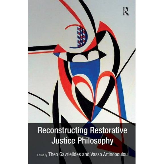 Reconstructing Restorative Justice Philosophy, (Hardcover)