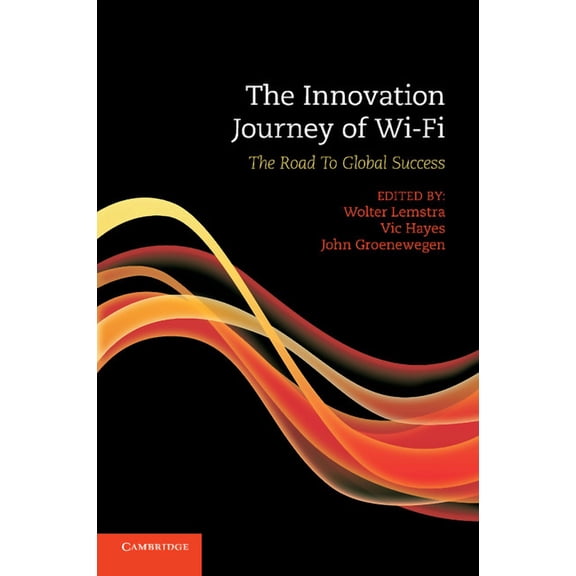 The Innovation Journey of Wi-Fi: The Road to Global Success, (Paperback)