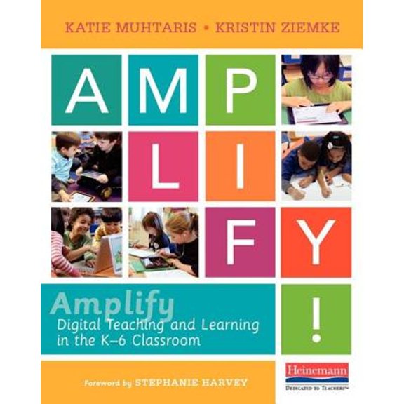 Pre-Owned Amplify: Digital Teaching and Learning in the K-6 Classroom (The Pippin Teacher's Library), 9780325074733, 0325074739, Paperback, 1 edition