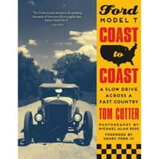 Pre-Owned Ford Model T Coast to Coast: A Slow Drive Across a Fast Country (Hardcover 9780760359464) by Tom Cotter, Henry Ford III