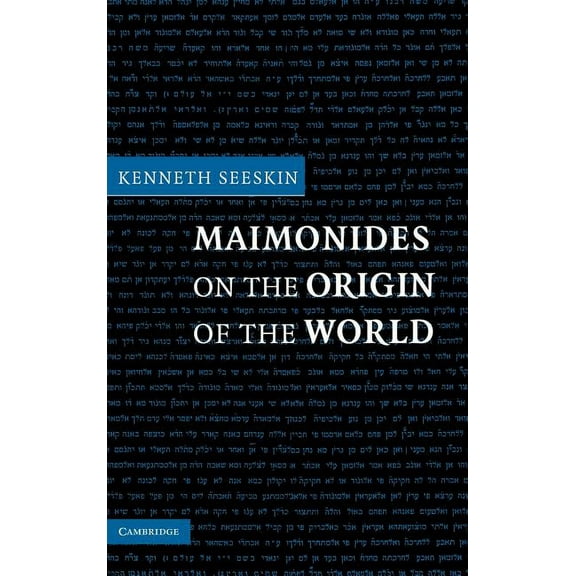Maimonides on the Origin of the World, (Hardcover)
