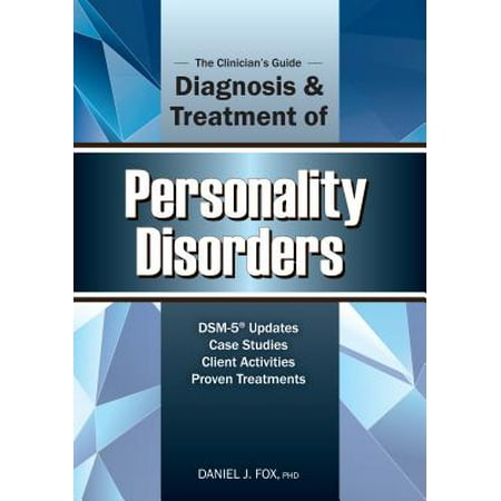 The Clinician's Guide to the Diagnosis and Treatment of Personality (Best Treatment For Antisocial Personality Disorder)