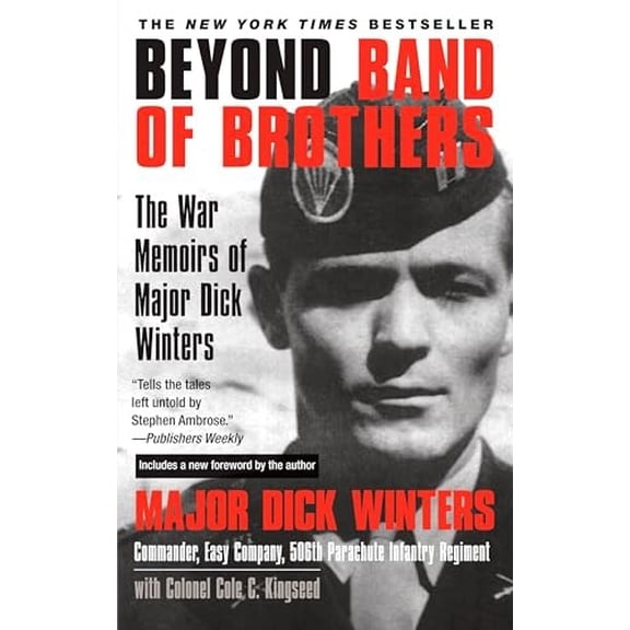Pre-Owned Beyond Band of Brothers: The War Memoirs of Major Dick Winters (Paperback) 0425213757 9780425213759