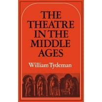 The Theatre in the Middle Ages, (Paperback)
