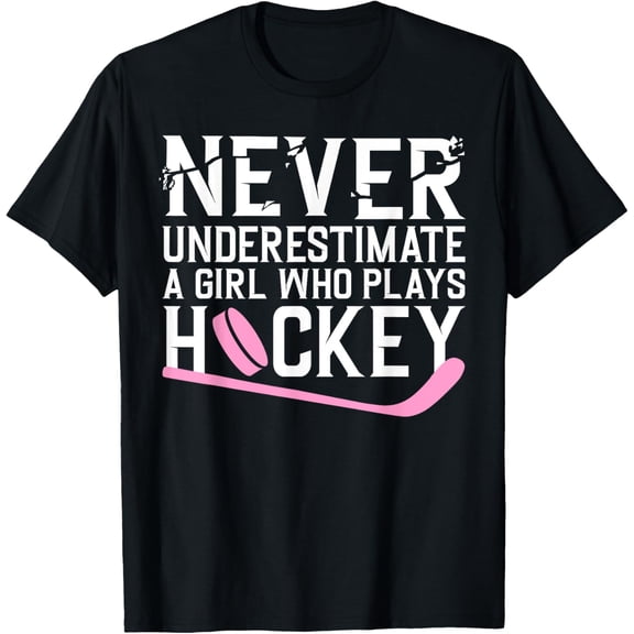 Exquisite and comfortable-Funny Hockey For Women Girls Ice Hockey Player Hockey Lovers T-Shirt