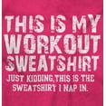 thumbnail image 2 of This Is My Workout Just Kidding Nap Hoodie Sweatshirt Women Men Brisco Brands M, 2 of 6