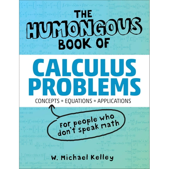 Pre-Owned The Humongous Book of Calculus Problems (Paperback) 1592575129 9781592575121