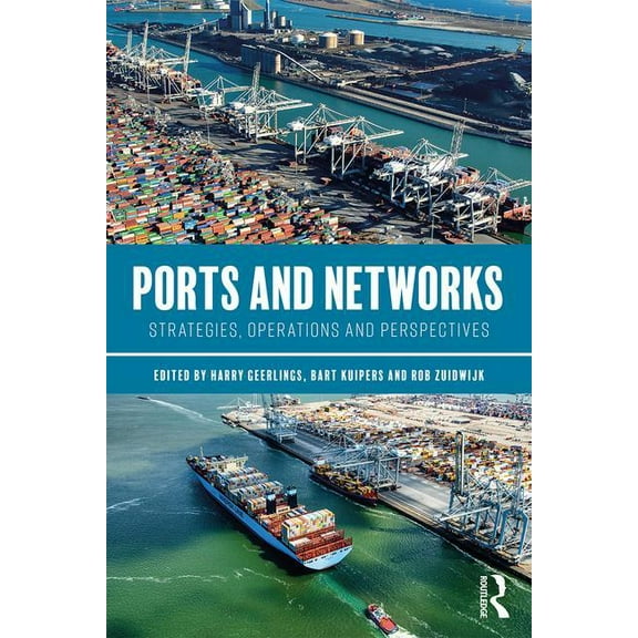 Ports and Networks: Strategies, Operations and Perspectives, (Paperback)