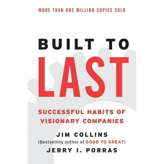 Good to Great: Built to Last: Successful Habits of Visionary Companies (Paperback)