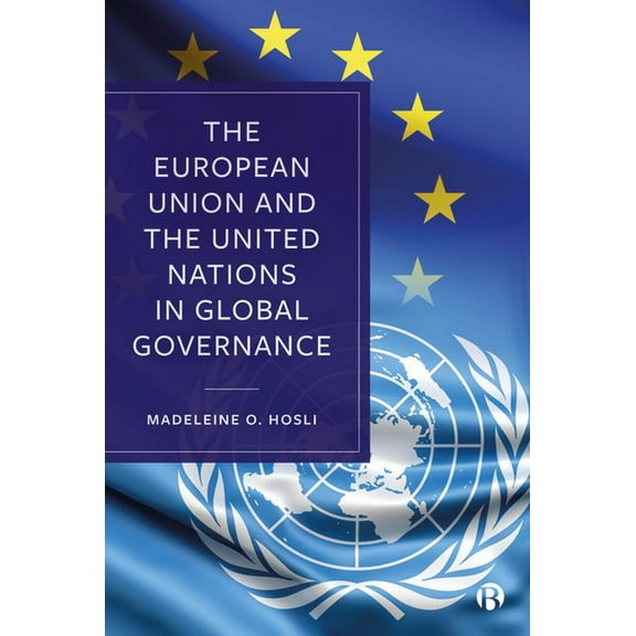 The European Union and the United Nations in Global Governance, (Hardcover)