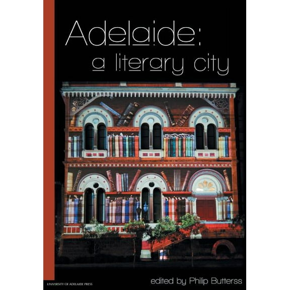 Adelaide: a literary city, (Paperback)