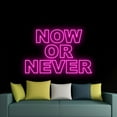 thumbnail image 4 of Handmadetneonsign Now Or Never Neon Sign, Motivational Quotes Wall Art Decor, Bar Pub Beer Wall Decor, 4 of 5