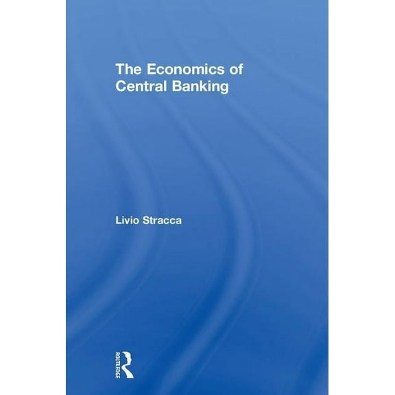 The Economics of Central Banking, (Hardcover)