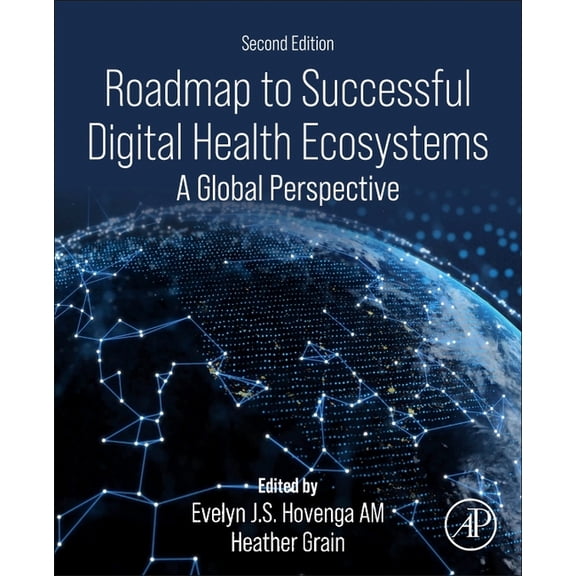 Roadmap to Successful Digital Health Ecosystems: A Global Perspective, (Paperback)