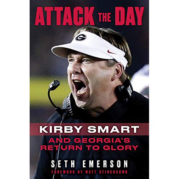 Attack the Day: Kirby Smart and Georgia's Return to Glory