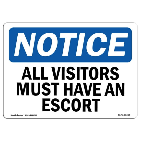 OSHA Notice Signs - NOTICE All Visitors Must Have An Escort | Decal | Protect Your Business, Work Site, Warehouse |  Made in the USA