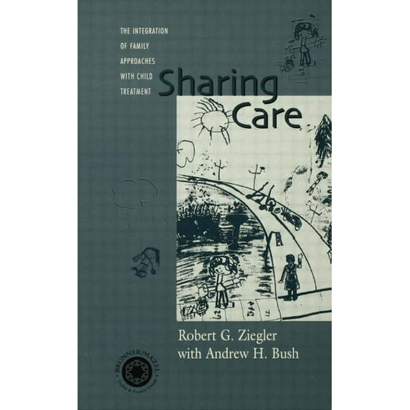 Sharing Care: The Integration of Family Approaches with Child Treatment, (Paperback)