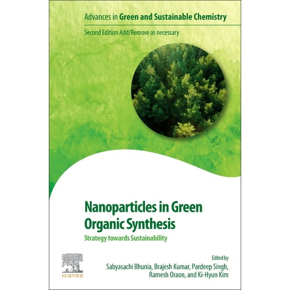 Advances in Green and Sustainable Chemis Nanoparticles in Green Organic Synthesis: Strategy Towards Sustainability, (Paperback)