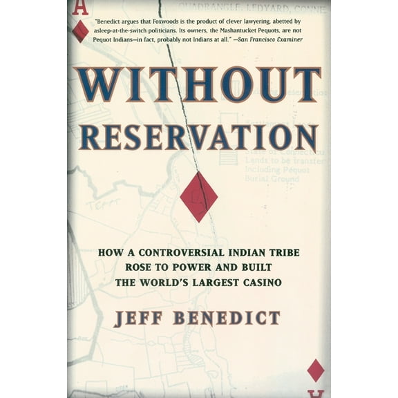 Without Reservation: How a Controversial Indian Tribe Rose to Power and Built the World's Largest Casino, (Paperback)