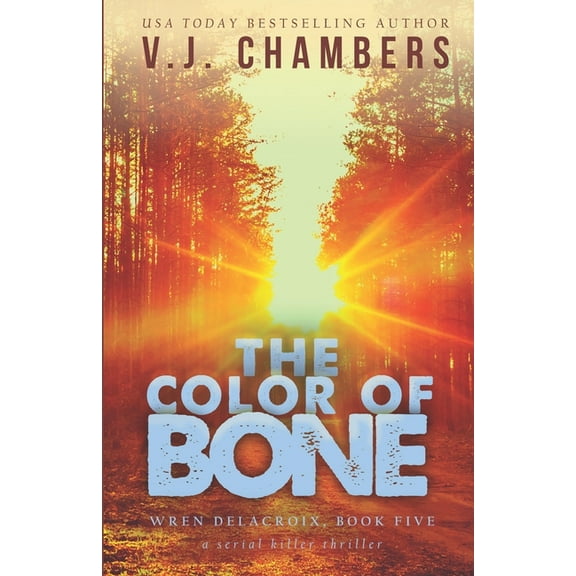 Wren Delacroix The Color of Bone: a serial killer thriller, Book 5, (Paperback)