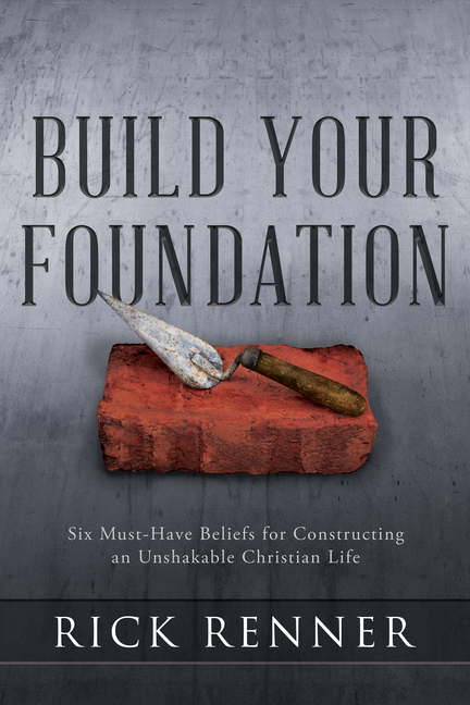 Build Your Foundation: Six Must-Have Beliefs for Constructing an 