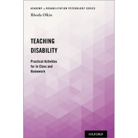 Academy of Rehabilitation Psychology Teaching Disability: Practical Activities for in Class and Homework, (Paperback)