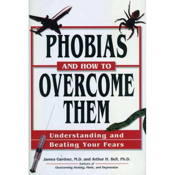 Pre-Owned Phobias And How To Overcome Them (Hardcover) 078582409X 9780785824091